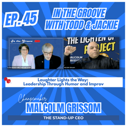 Ep. 45 Laughter Lights the Way: Leadership Through Humor and Improv | In the Groove