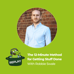The 12-Minute Method for Getting Stuff Done