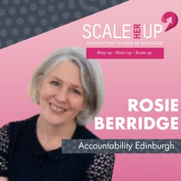 From Messy Accounts to Meaningful Numbers – Money, Impact and Self-Belief with Rosie Berridge of Accountability Edinburgh