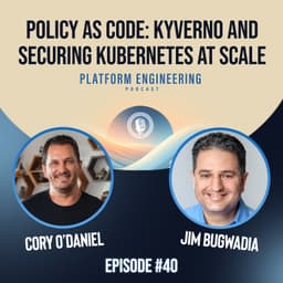 Policy as Code: Kyverno and Securing Kubernetes at Scale with Jim Bugwadia