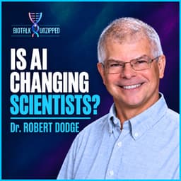 Is AI Changing Scientists? The Future of Pharma with Dr. Rob Dodge