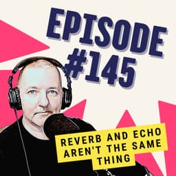 Reverb and Echo Aren't the Same Thing
