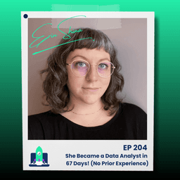 204: She Became a Data Analyst in 67 Days! (No Prior Experience)
