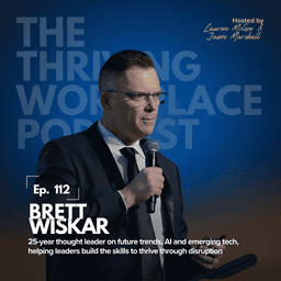 #112 The Future of Work: Building Flexible, Innovative Teams with BRETT WISKAR