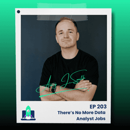 203: There’s No More Data Analyst Jobs