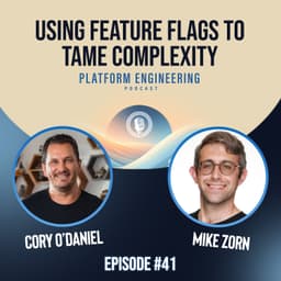 Using Feature Flags to Tame Complexity with Mike Zorn