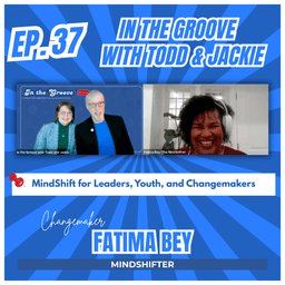 Ep. 37 MindShift for Leaders, Youth, and Changemakers | In the Groove
