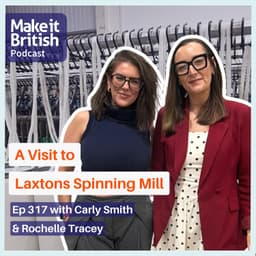 A Visit to Laxtons Spinning Mill with Carly Smith & Rochelle Tracey