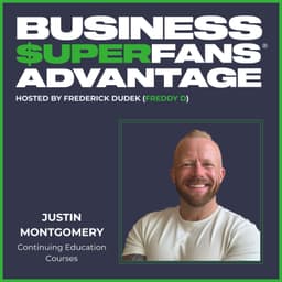 Continuing Education Courses: Justin Montgomery Solves Time-for-Money Burnout for 8 Figures in 3 Years | Ep. 194
