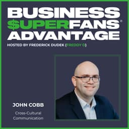 Cross-Cultural Communication: John Cobb Prevents Deal Breakdowns to Protect $8M Partnerships | Ep. 198