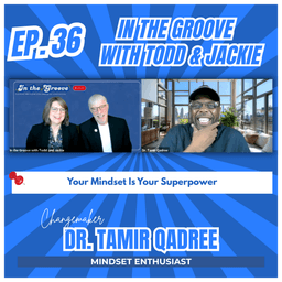 Ep. 36 Your Mindset is Your Power | In the Groove