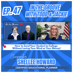 Ep. 47 How to Send Your Student to College Without Losing Your Mind or Your Money - In the Groove