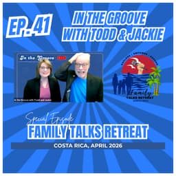 Ep. 41 | In the Groove Special Episode | Family Talks Retreat 2026