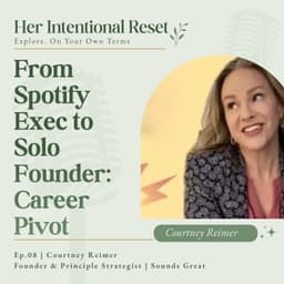 From Spotify Exec to Solo Founder – Career Pivot | Courtney Reimer, Sounds Great Strategy, Ep. 8