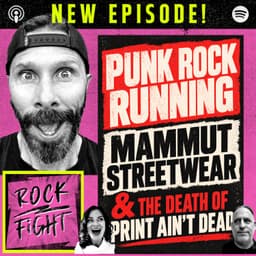 Punk Rock Running, Mammut Streetwear & the Death of “Print Ain’t Dead”