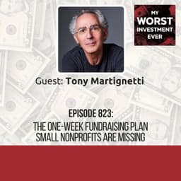 Tony Martignetti - The One-Week Fundraising Plan Small Nonprofits Are Missing