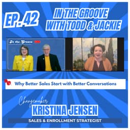 Ep. 42 Why Better Sales Start with Better Conversations | In the Groove
