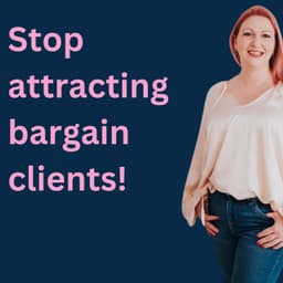 Stop Attracting Bargain Website Design Clients: Build a Brand That Sells!