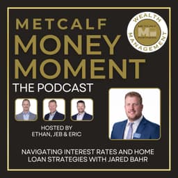 Ep 16 - Navigating Interest Rates and Home Loan Strategies With Jared Bahr