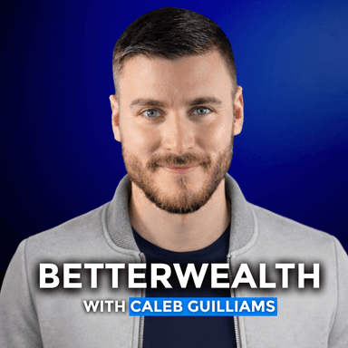BetterWealth with Caleb Guilliams