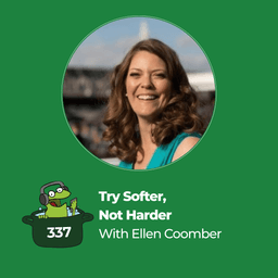 Try Softer, Not Harder