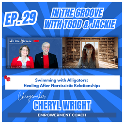 Ep. 29 Swimming with Alligators: Healing after Narcissistic Relationship | In the Groove