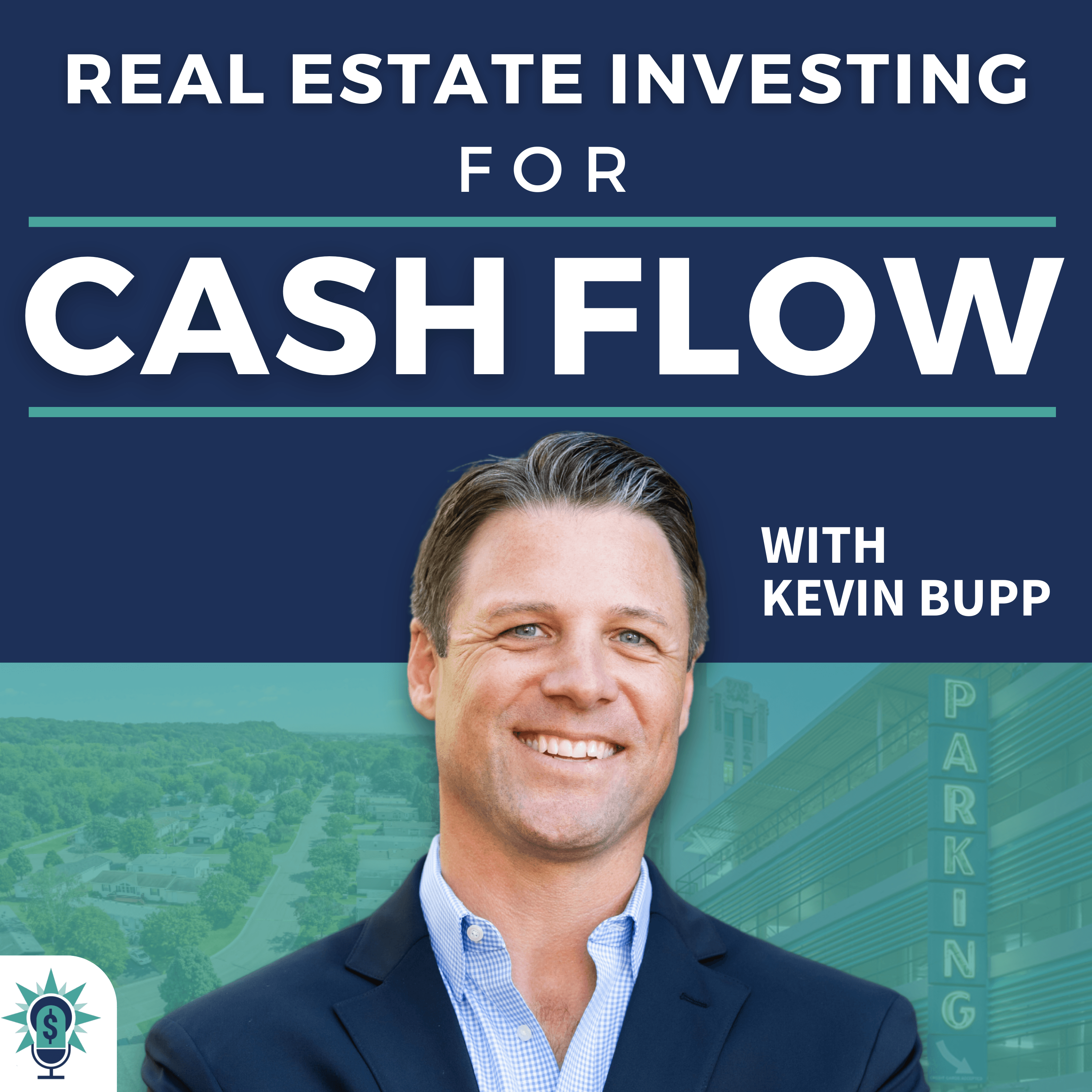 Real Estate Investing for Cash Flow with Kevin Bupp