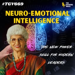 Neuro-Emotional Intelligence: The New Power Skill for Modern Leaders | Aruna Mookhey | #TGV669