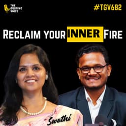 Reclaim Your Inner Fire: Breaking Free from Generational Conditioning | Swathi B | #TGV682
