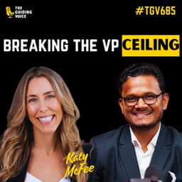 Breaking the VP Ceiling: Katy McFee on Cracking the Leadership Code | #TGV685