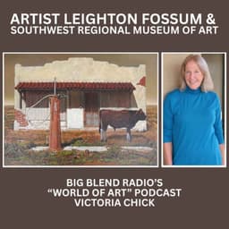 Artist Leighton Fossum & Southwest Regional Museum of Art