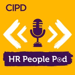 HR People Pod – Ep 42: Career moments | Organisational change readiness | ‘Peanut butter’ pay