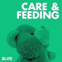Care and Feeding | Slate's parenting show - Support Your Child-Free Friends!