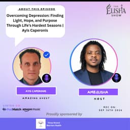 Overcoming Depression: Finding Light, Hope, and Purpose Through Life’s Hardest Seasons | Ayis Caperonis