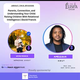 Parents, Connection, and Understanding Your Child: Raising Children With Relational Intelligence | David Francis
