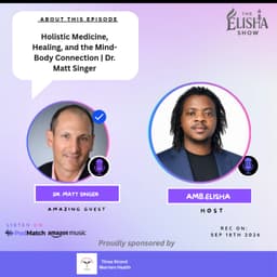 Holistic Medicine, Healing, and the Mind-Body Connection | Dr. Matt Singer