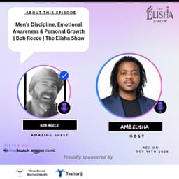 Men’s Discipline, Emotional Awareness & Personal Growth | Bob Reece | The Elisha Show