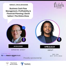 Business Cash Flow Management, Profitability & Financial Planning | David Safeer | The Elisha Show