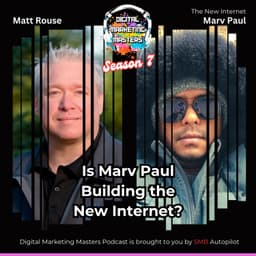 Is Marv Paul Building the New Internet? (267)