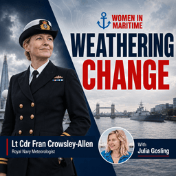 Weathering Change at Sea with Lt Cdr Fran Crowsley-Allen | Women in Maritime