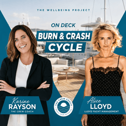 Burn & Crash Cycle: When Yacht Crew Are Running On Adrenaline | The Wellbeing Project