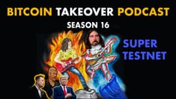 S16 E56: Super Testnet on Papa Swaps, BIP 444 & Prediction Markets
