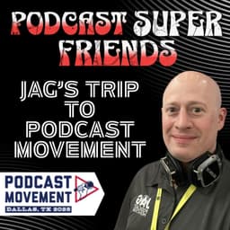 JAG's Trip to Podcast Movement
