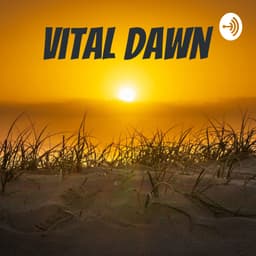 Vital Dawn Podcast for Friday May 29