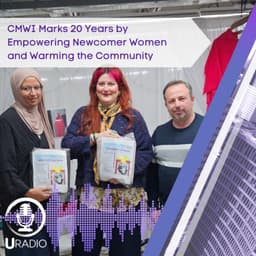 U Radio News: CMWI Marks 20 Years by Empowering Newcomer Women and Warming the Community Through Winter Care Package Campaign