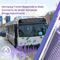 U Radio News: Winnipeg Transit Responds to Rider Concerns as Winter Schedule Brings Adjustments
