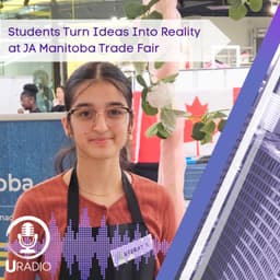 U Radio News: Students Turn Ideas Into Reality at JA Manitoba Trade Fair
