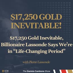 $17,250 Gold Inevitable, Billionaire Lassonde Says We’re in “Life-Changing Period”