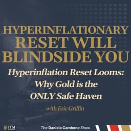 Hyperinflation Reset Looms: Why Gold is the ONLY Safe Haven