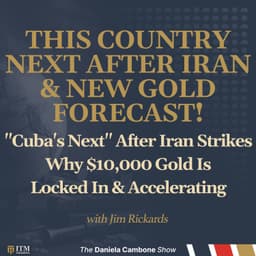 Jim Rickards: "Cuba's Next" After Iran Strikes – Why $10,000 Gold Is Locked In & Accelerating